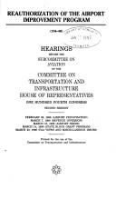Cover of: Reauthorization of the Airport Improvement Program: hearings before the Subcommittee on Aviation of the Committee on Transportation and Infrastructure, House of Representatives, One Hundred Fourth Congress, second session, February 29, 1996 ... March 29, 1996 (FAA views and miscellaneous issues)