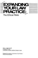 Cover of: Expanding your law practice: the ethical risks