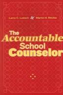 The accountable school counselor by Larry C. Loesch