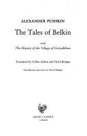 Cover of: The tales of Belkin: with, The history of the village of Goryukhino