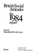Cover of: British social attitudes: the 1984 report