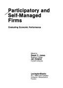 Cover of: Participatory and self-managed firms: evaluating economic performance
