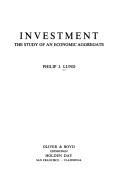 Cover of: Investment: the study of an economic aggregate | Philip J. Lund
