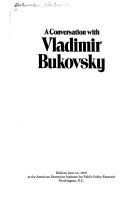 Cover of: A conversation with Vladimir Bukovsky: held on June 12, 1979 at the American Enterprise Institute for Public Policy Research, Washington, D.C.