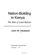 Cover of: Nation-building in Kenya: the role of land reform