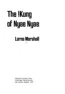 Cover of: The !Kung of Nyae Nyae by Marshall, Lorna.