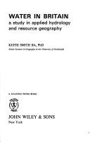 Cover of: Water in Britain: a study in applied hydrology and resource geography.