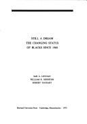 Cover of: Still a dream: the changing status of Blacks since 1960