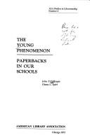 The young phenomenon; paperbacks in our schools by John Thomas Gillespie, Diana L. Spirt, Diana L. Spirit