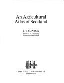 Cover of: An agricultural atlas of Scotland by J. T. Coppock, J. T. Coppock