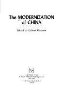 Cover of: The Modernization of China by edited by Gilbert Rozman ; [contributing authors, Thomas P. Bernstein ... et al.].