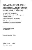 Cover of: Brazil since 1964--modernisation under a military régime: a study of the interactions of politics and economics in a contemporary military régime