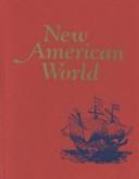 Cover of: New American world by edited, with a commentary by David B. Quinn, with the assistance of Alison M. Quinn and Susan Hillier.