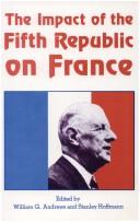 Cover of: The Impact of the Fifth Republic on France by edited by William G. Andrews, Stanley Hoffmann.