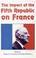 Cover of: The Impact of the Fifth Republic on France