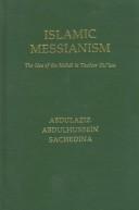 Cover of: Islamic messianism by Abdulaziz Abdulhussein Sachedina