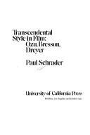 Cover of: Transcendental style in film: Ozu, Bresson, Dreyer.