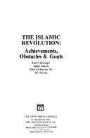 Cover of: The Islamic revolution: achievements, obstacles & goals