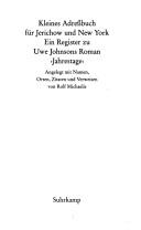 Cover of: Kleines Adressbuch für Jerichow und New York, ein Register zu Uwe Johnsons Roman 'Jahrestage': Angelegt mit Namen, Orten, Zitaten und Verweisen