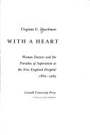 Cover of: Hospital with a heart: women doctors and the paradox of separatism at the New England Hospital, 1862-1969