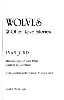 Cover of: Wolves & other love stories by Ivan Alekseevich Bunin