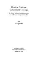 Cover of: Mystische Erfahrung und spirituelle Theologie: zu Meister Eckharts Auseinandersetzung mit der Frauenfrömmigkeit seiner Zeit
