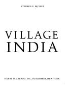 Cover of: Village India by Stephen P. Huyler