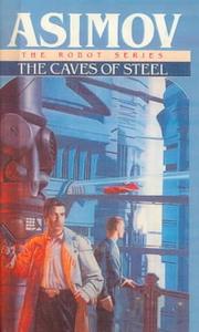 Cover of: Caves of Steel by Isaac Asimov, Isaac Asimov