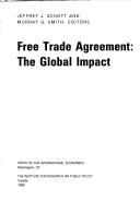 Cover of: The Canada-United States Free Trade Agreement by Jeffrey J. Schott and Murray G. Smith, editors.