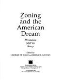 Cover of: Zoning and the American dream by Haar, Charles Monroe, Jerold S. Kayden