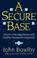 Cover of: A secure base