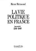 Cover of: La vie politique en France. by René Rémond