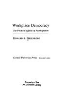 Cover of: Workplace democracy: the political effects of participation