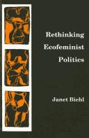 Cover of: Rethinking ecofeminist politics by Janet Biehl