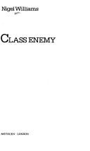 Cover of: Class enemy by Nigel Williams