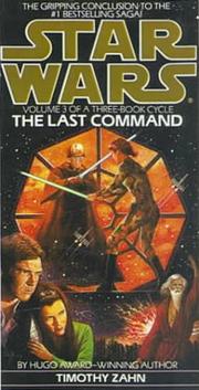 Cover of: The Last Command (Star Wars: Thrawn Trilogy, Vol. 3) by Theodor Zahn
