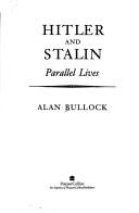 Cover of: Hitler and Stalin Parallel Lives by Alan Bullock