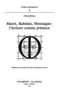 Cover of: Marot, Rabelais, Montaigne: l'écriture comme présence