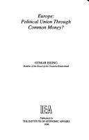 Cover of: Europe: Political Union Through Common Money? (Iea Occasional Paper / Institute of Economic Affairs,)