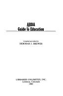 Cover of: ARBA guide to education by compiled and edited by Deborah J. Brewer.