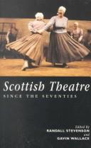 Cover of: Scottish theatre since the seventies by edited by Randall Stevenson and Gavin Wallace.