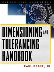 Cover of: Dimensioning and Tolerancing Handbook | Paul J. Drake