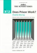 Cover of: Does Prison Work? (Choice in Welfare , No 38) by Charles Murray