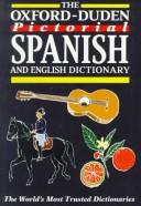 Cover of: The Oxford-Duden Pictorial Spanish and English Dictionary