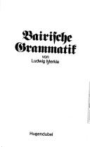 Cover of: Bairische Grammatik