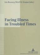 Cover of: Facing Illness in Troubled Times: Health in Europe in the Interwar Years