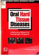Cover of: Oral Hard Tissue Diseases: A Reference Manual for Radiographic Diagnosis