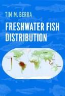 Cover of: Freshwater fish distribution: Tim M. Berra.