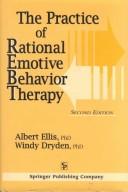 Cover of: Practice of rational emotive behavior therapy