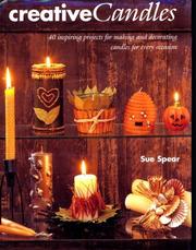 Cover of: Creative Candles: Over 40 Inspiring Projects for Making and Decorating Candles for Every Occasion
